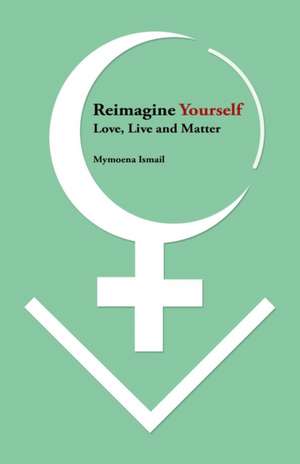 Reimagine Yourself de Mymoena Ismail