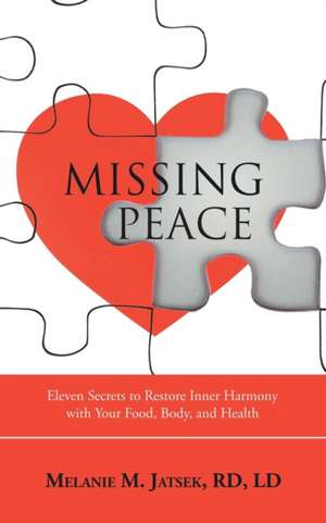 Missing Peace de LD Melanie M. Jatsek RD