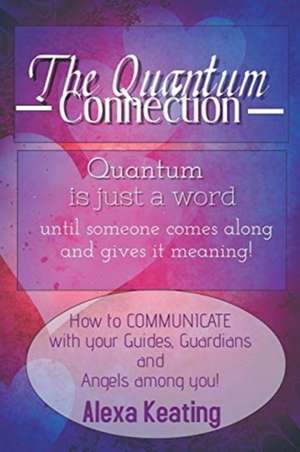 The Quantum Connection de Alexa Keating