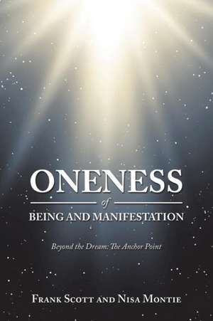 Oneness of Being and Manifestation de Frank Scott