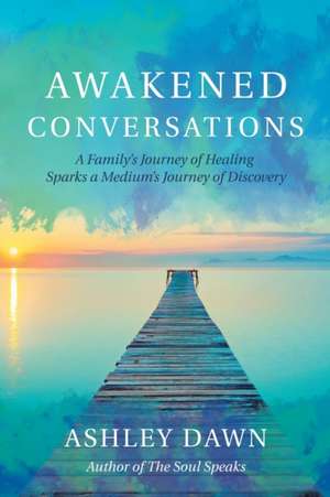 Awakened Conversations de Ashley Dawn