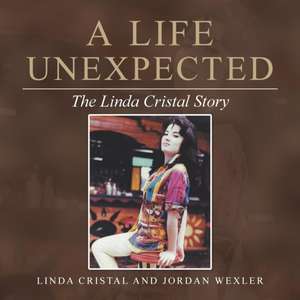 A Life Unexpected de Linda Cristal