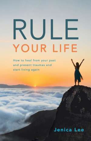 Rule Your Life de Jenica Lee