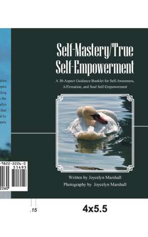 Self-Mastery/True Self-Empowerment: A 30-Aspect Guidance Booklet for Self-Awareness, Affirmation, and Soul Self-Empowerment de Joycelyn Marshall