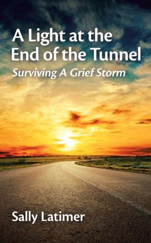 A Light at the End of the Tunnel de Sally Latimer