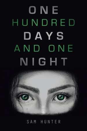 One Hundred Days and One Night de Sam Hunter