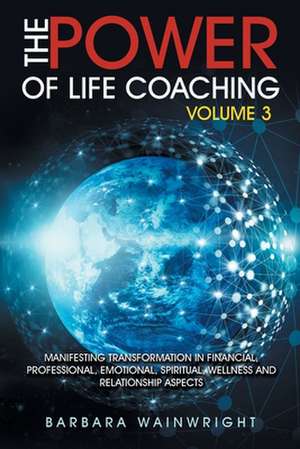 The Power of Life Coaching Volume 3 de Barbara Wainwright