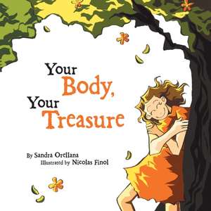 Your Body, Your Treasure de Sandra Orellana