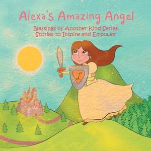 Alexa's Amazing Angel de Heather Leigh Stewart