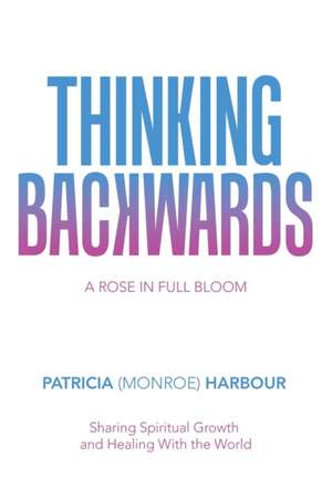 Thinking Backwards de Patricia Harbour