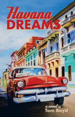 Havana Dreams de Tom Boyd