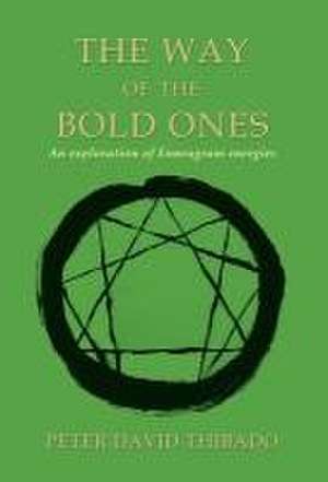 The Way of the Bold Ones de Peter David Thibado