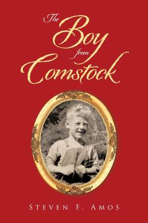 The Boy from Comstock de Steven F. Amos