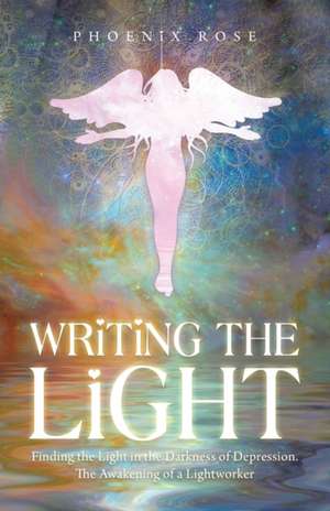 Writing the Light de Phoenix Rose