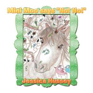 Mini Moo Says "No! No!" de Jessica Hussey