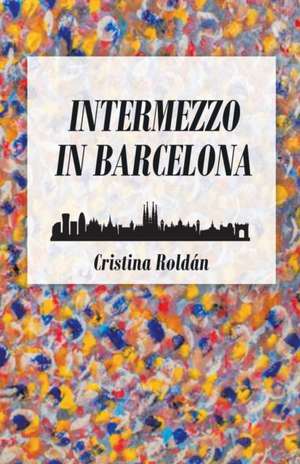 Intermezzo in Barcelona de Cristina Roldán