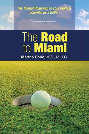 The Road to Miami de Martha Cobo M. S. M. H. C.