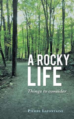 A Rocky Life de Pierre Lafontaine