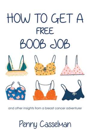 How to Get a Free Boob Job de Penny Casselman