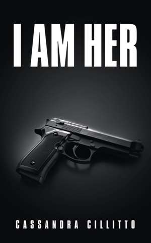 I Am Her de Cassandra Cillitto