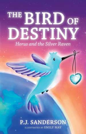 The Bird of Destiny de P. J. Sanderson