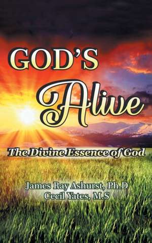 God's Alive de James Ray Ashurst
