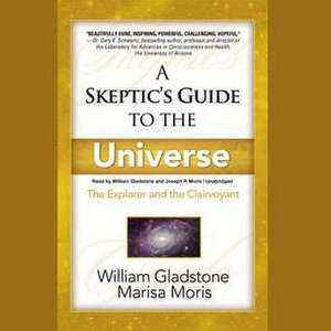 A Skeptic's Guide to the Universe: The Explorer and the Clairvoyant de Marisa Moris