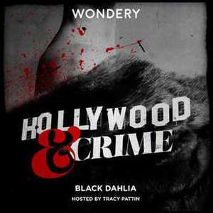 Hollywood & Crime: Black Dahlia de Jon Ponder