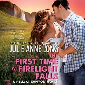 The First Time at Firelight Falls: A Hellcat Canyon Novel de Julie Anne Long