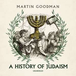 A History of Judaism de Martin Goodman