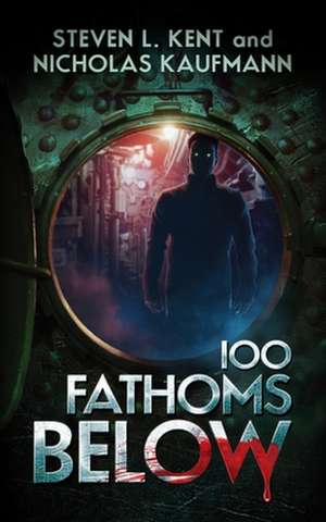 100 Fathoms Below de Steven L. Kent