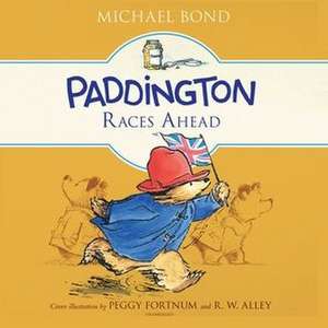 Paddington Races Ahead de Michael Bond