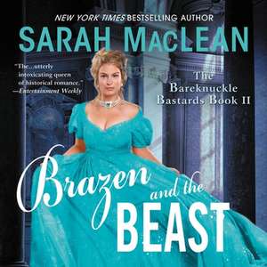 Brazen and the Beast: The Bareknuckle Bastards Book II de Sarah Maclean