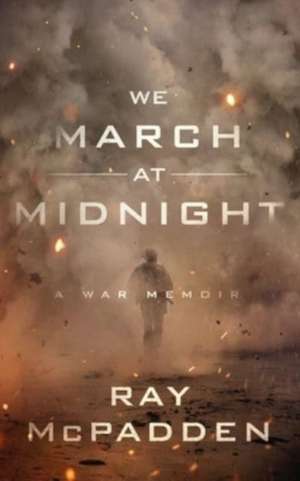 We March at Midnight de Ray McPadden