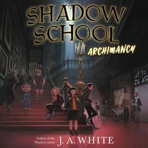 Shadow School #1: Archimancy de J. A. White