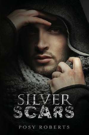 Silver Scars de Posy Roberts