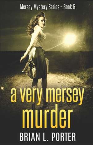 A Very Mersey Murder de Brian L. Porter