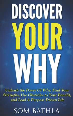 Bathla, S: Discover Your Why