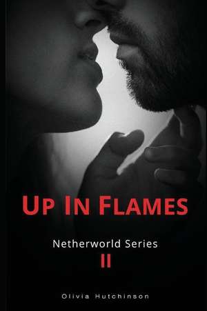 Up in Flames de Olivia Hutchinson