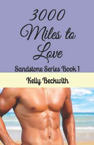 3000 Miles to Love de Kelly Beckwith