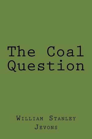 The Coal Question de William Stanley Jevons