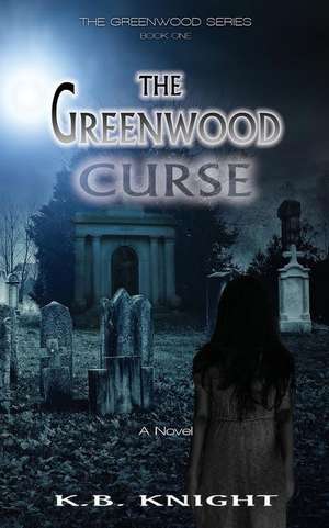 The Greenwood Curse de Knight, Kb