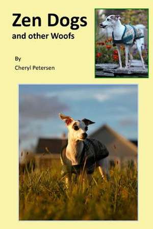 Zen Dogs and Other Woofs de Cheryl Petersen