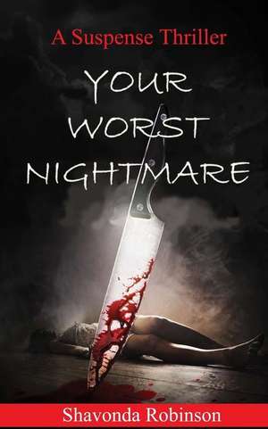 Your Worst Nighmare de Robinson, Shavonda