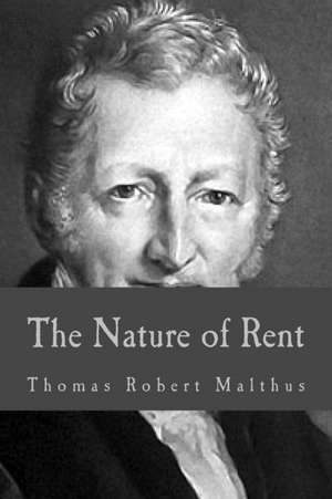 The Nature of Rent de Thomas Robert Malthus