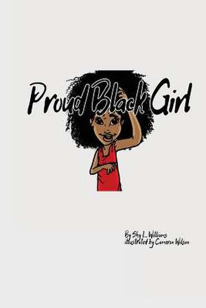 Proud Black Girl de Williams, Shy L.