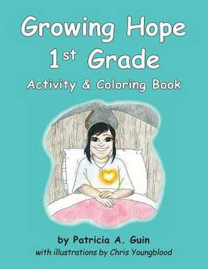 Growing Hope 1st Grade Activity & Coloring Book de Patricia a. Guin