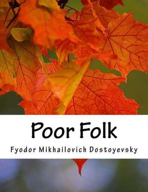 Poor Folk de Fyodor Mikhailovich Dostoyevsky