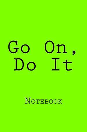 Go On, Do It de Wild Pages Press