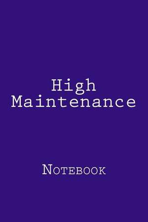 High Maintenance de Wild Pages Press